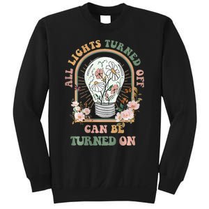 The Light That Turns Off Can Be Turned Back On 2 Sided Sweatshirt