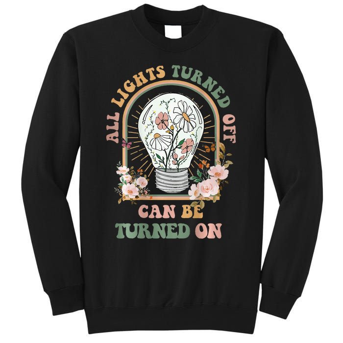 The Light That Turns Off Can Be Turned Back On 2 Sided Tall Sweatshirt