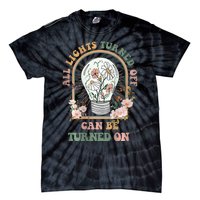 The Light That Turns Off Can Be Turned Back On 2 Sided Tie-Dye T-Shirt