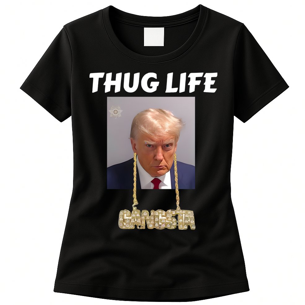 Thug Life Trump Mugshot Gangsta Gold Chain Bling Drip Trump Womens T-Shirt