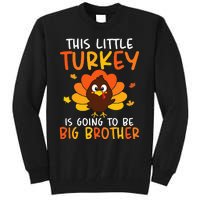 This Little Turkey Is Going To Be A Big Brother Thanksgiving Tall Sweatshirt