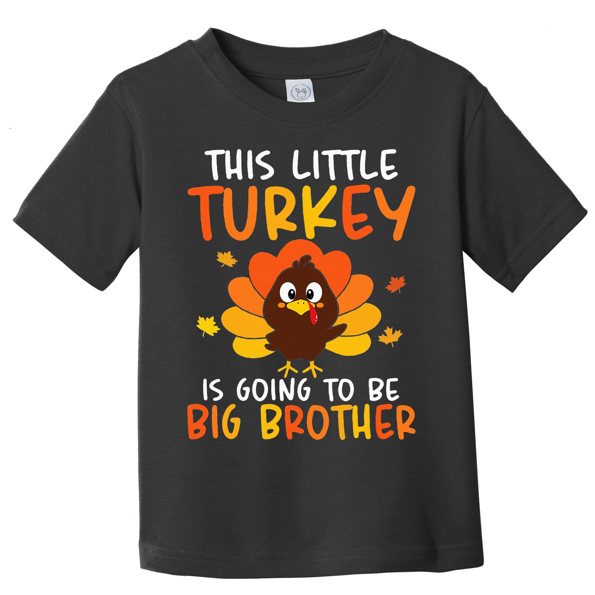 This Little Turkey Is Going To Be A Big Brother Thanksgiving Toddler T-Shirt