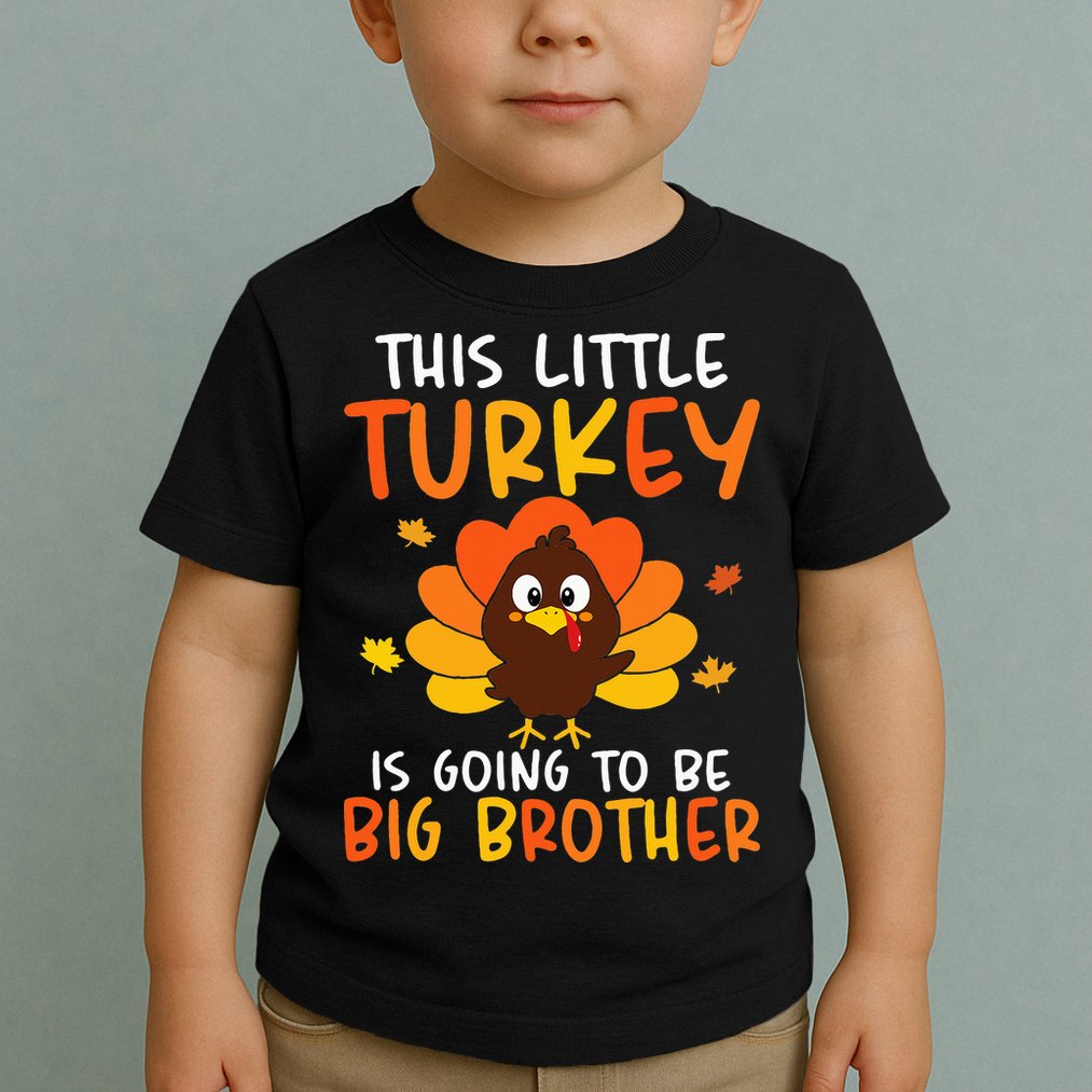 This Little Turkey Is Going To Be A Big Brother Thanksgiving Toddler T-Shirt