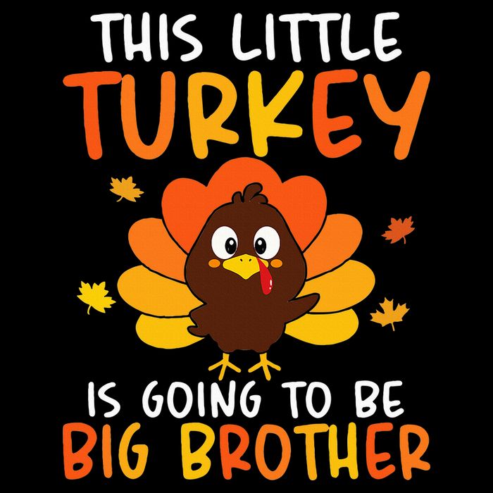 This Little Turkey Is Going To Be A Big Brother Thanksgiving Toddler T-Shirt