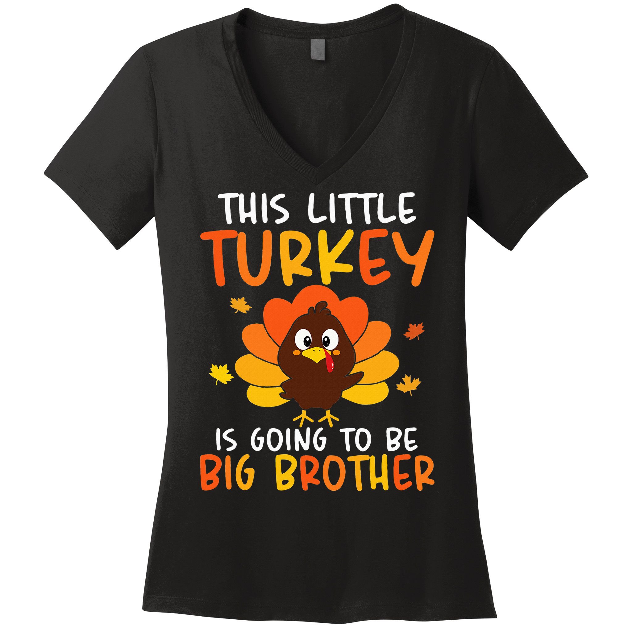 This Little Turkey Is Going To Be A Big Brother Thanksgiving Women's V-Neck T-Shirt