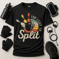 Too Legit To Split Retro Bowling Funny Bowler Bowling Team Cooling Performance Crew T-Shirt