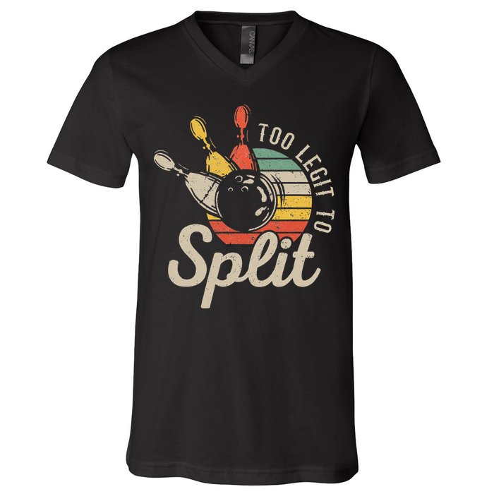 Too Legit To Split Retro Bowling Funny Bowler Bowling Team V-Neck T-Shirt