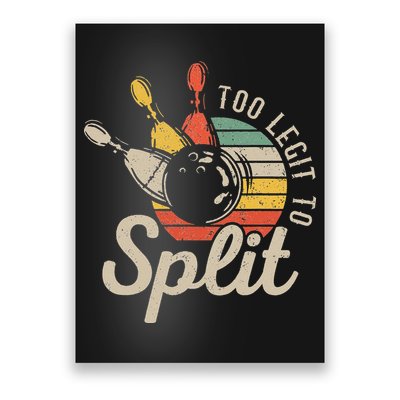 Too Legit To Split Retro Bowling Funny Bowler Bowling Team Poster