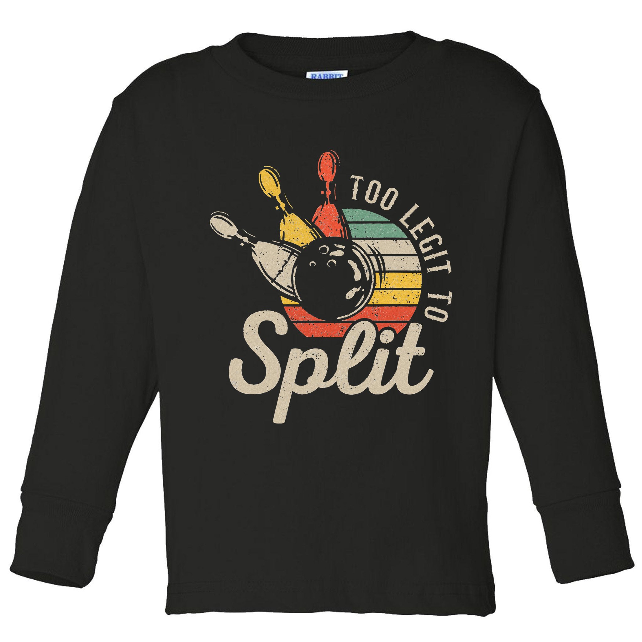 Too Legit To Split Retro Bowling Funny Bowler Bowling Team Toddler Long Sleeve Shirt