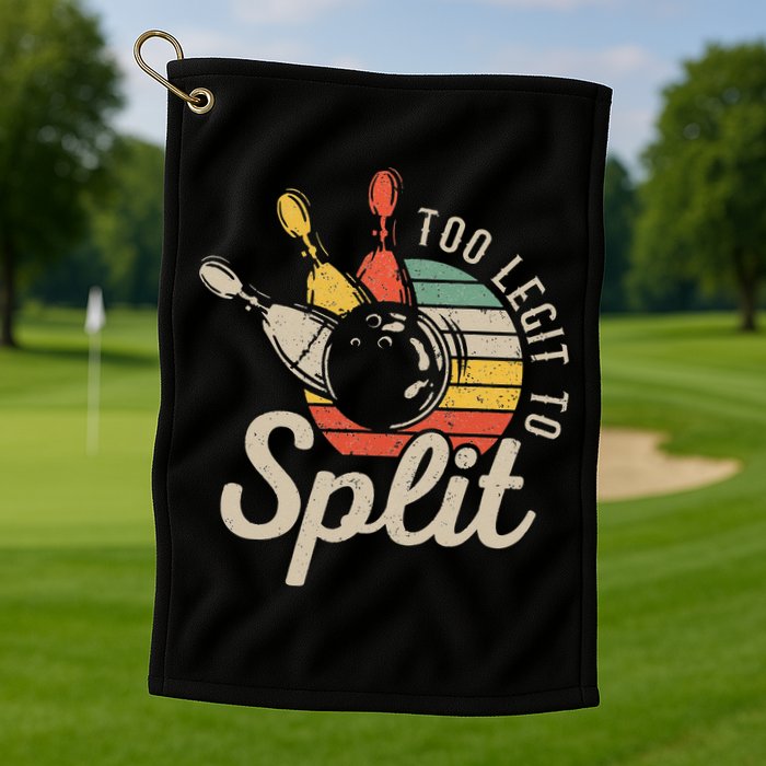 Too Legit To Split Retro Bowling Funny Bowler Bowling Team Golf Towel