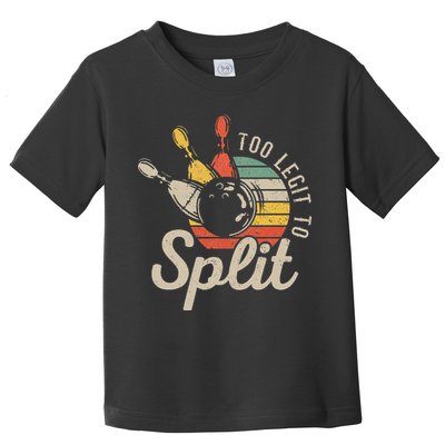 Too Legit To Split Retro Bowling Funny Bowler Bowling Team Toddler T-Shirt