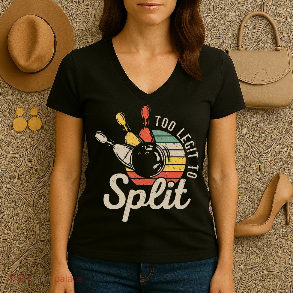Too Legit To Split Retro Bowling Funny Bowler Bowling Team Women's V-Neck T-Shirt