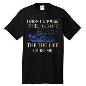 Tug Life Tugboat Funny Boating Quote Tall T-Shirt