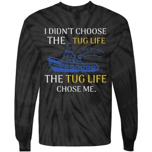 Tug Life Tugboat Funny Boating Quote Tie-Dye Long Sleeve Shirt