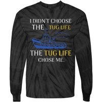 Tug Life Tugboat Funny Boating Quote Tie-Dye Long Sleeve Shirt