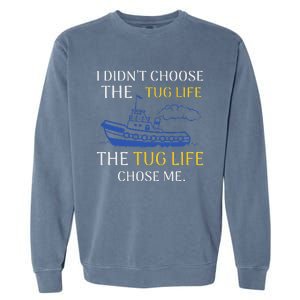 Tug Life Tugboat Funny Boating Quote Garment-Dyed Sweatshirt