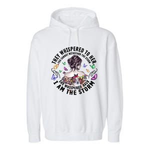 Tattoo Lady They Whispered To Her You Cannot Withstand Storm Meaningful Gift Garment-Dyed Fleece Hoodie