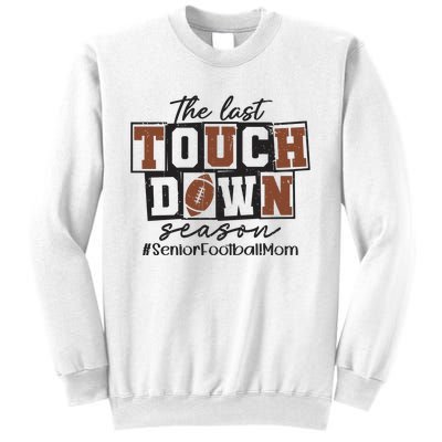 The Last Touchdown Season Senior Football Sweatshirt