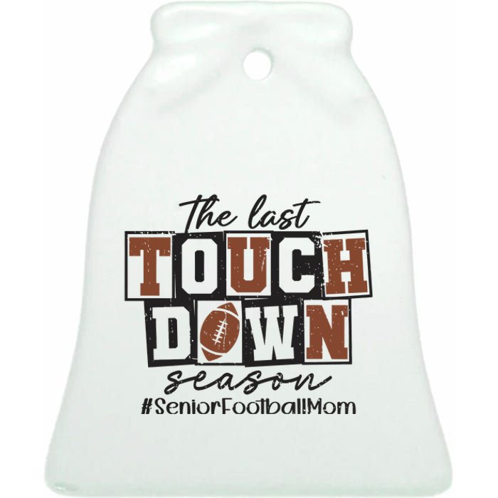 The Last Touchdown Season Senior Football Ceramic Bell Ornament