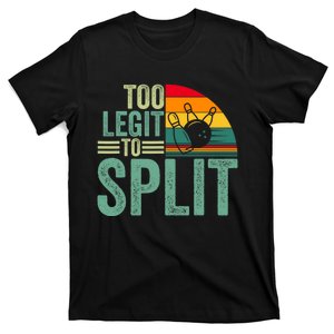 Too Ligit To Split Funny Bowlers & Bowling Player T-Shirt