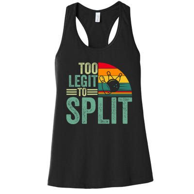 Too Ligit To Split Funny Bowlers & Bowling Player Women's Racerback Tank