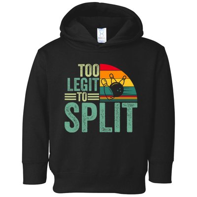 Too Ligit To Split Funny Bowlers & Bowling Player Toddler Hoodie