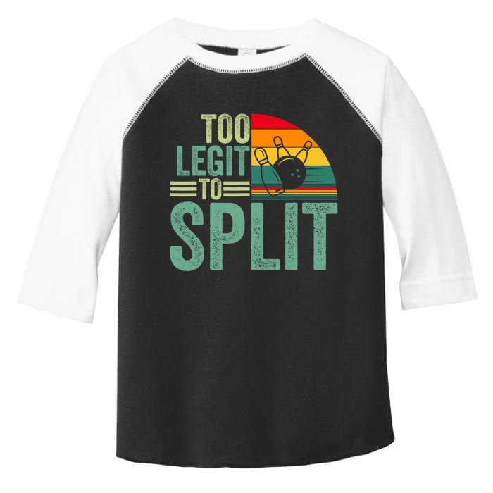 Too Ligit To Split Funny Bowlers & Bowling Player Toddler Fine Jersey T-Shirt