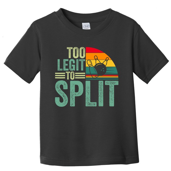 Too Ligit To Split Funny Bowlers & Bowling Player Toddler T-Shirt