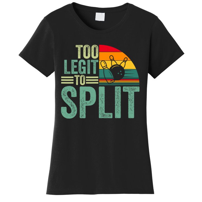 Too Ligit To Split Funny Bowlers & Bowling Player Women's T-Shirt