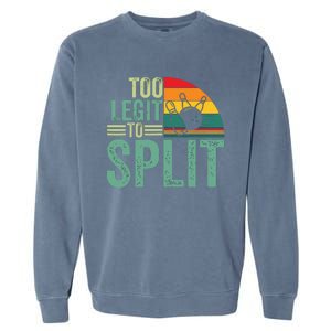 Too Ligit To Split, Funny Bowlers & Bowling Player Garment-Dyed Sweatshirt