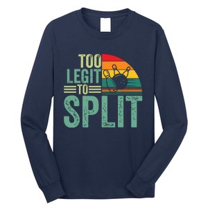 Too Ligit To Split, Funny Bowlers & Bowling Player Long Sleeve Shirt