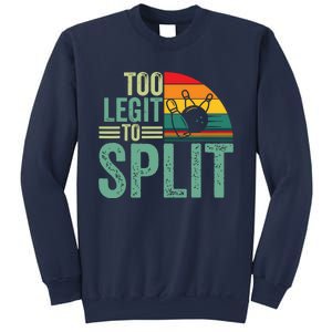 Too Ligit To Split, Funny Bowlers & Bowling Player Sweatshirt