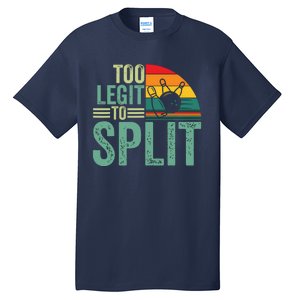 Too Ligit To Split, Funny Bowlers & Bowling Player Tall T-Shirt