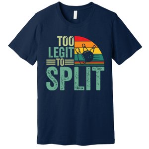 Too Ligit To Split, Funny Bowlers & Bowling Player Premium T-Shirt