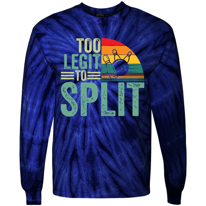 Too Ligit To Split, Funny Bowlers & Bowling Player Tie-Dye Long Sleeve Shirt