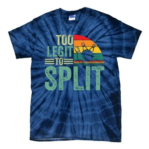 Too Ligit To Split, Funny Bowlers & Bowling Player Tie-Dye T-Shirt