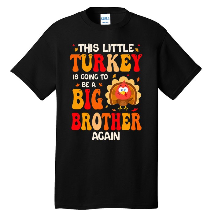 This Lil Turkey Going To Be A Big Brother Again Thanksgiving Tall T-Shirt