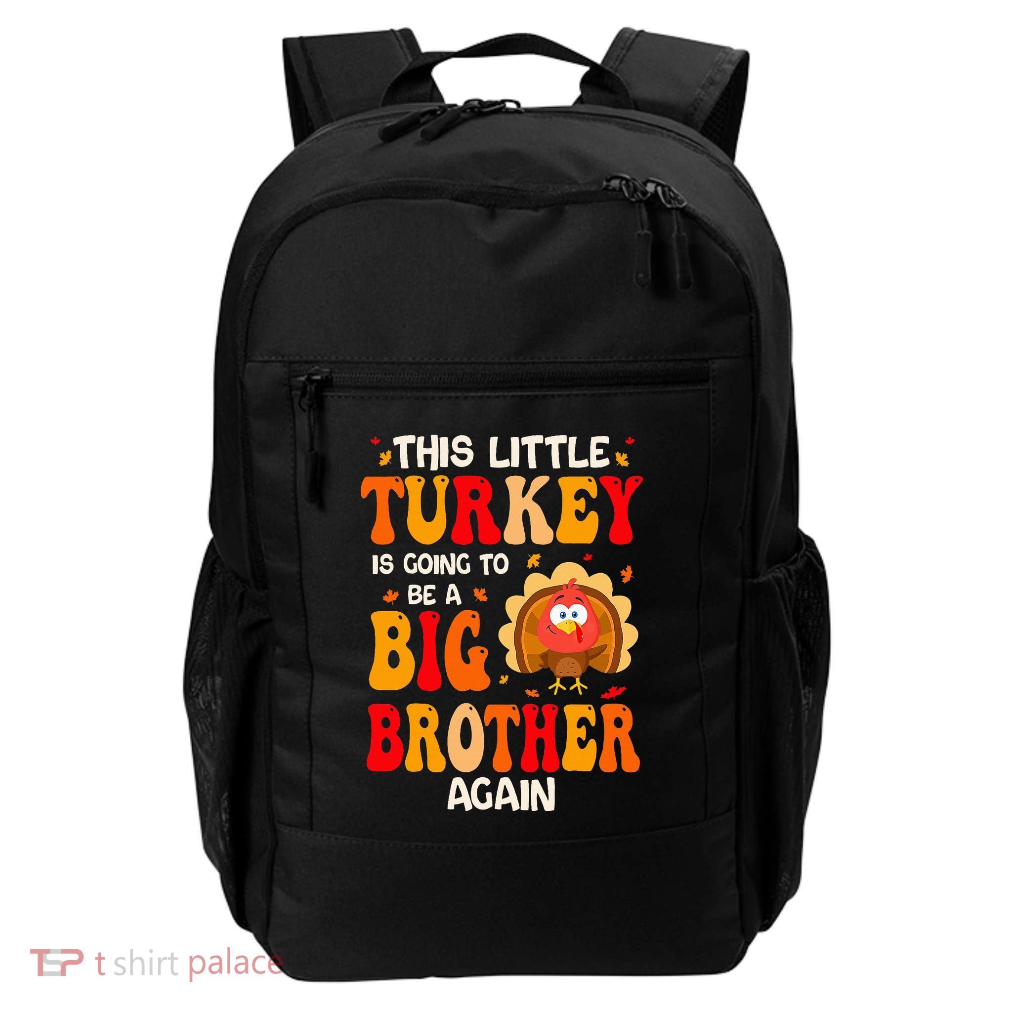 This Lil Turkey Going To Be A Big Brother Again Thanksgiving Backpack