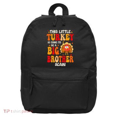 This Lil Turkey Going To Be A Big Brother Again Thanksgiving 16 in Basic Backpack