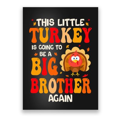 This Lil Turkey Going To Be A Big Brother Again Thanksgiving Poster