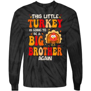 This Lil Turkey Going To Be A Big Brother Again Thanksgiving Tie-Dye Long Sleeve Shirt