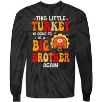 This Lil Turkey Going To Be A Big Brother Again Thanksgiving Tie-Dye Long Sleeve Shirt