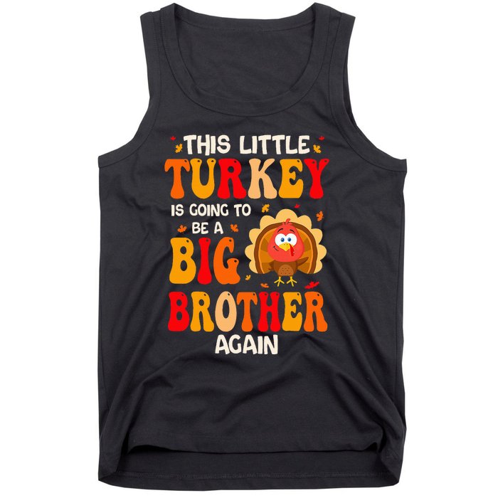 This Lil Turkey Going To Be A Big Brother Again Thanksgiving Tank Top