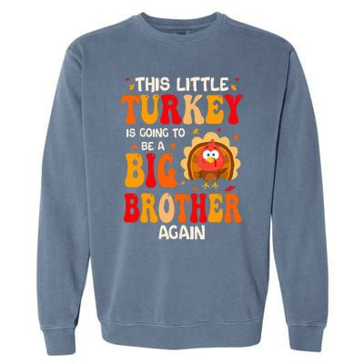 This Lil Turkey Going To Be A Big Brother Again Thanksgiving Garment-Dyed Sweatshirt