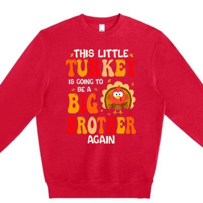 This Lil Turkey Going To Be A Big Brother Again Thanksgiving Premium Crewneck Sweatshirt