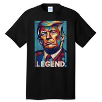 Trump Legend Tshirt Tall T-Shirt