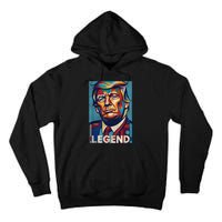 Trump Legend Tshirt Tall Hoodie