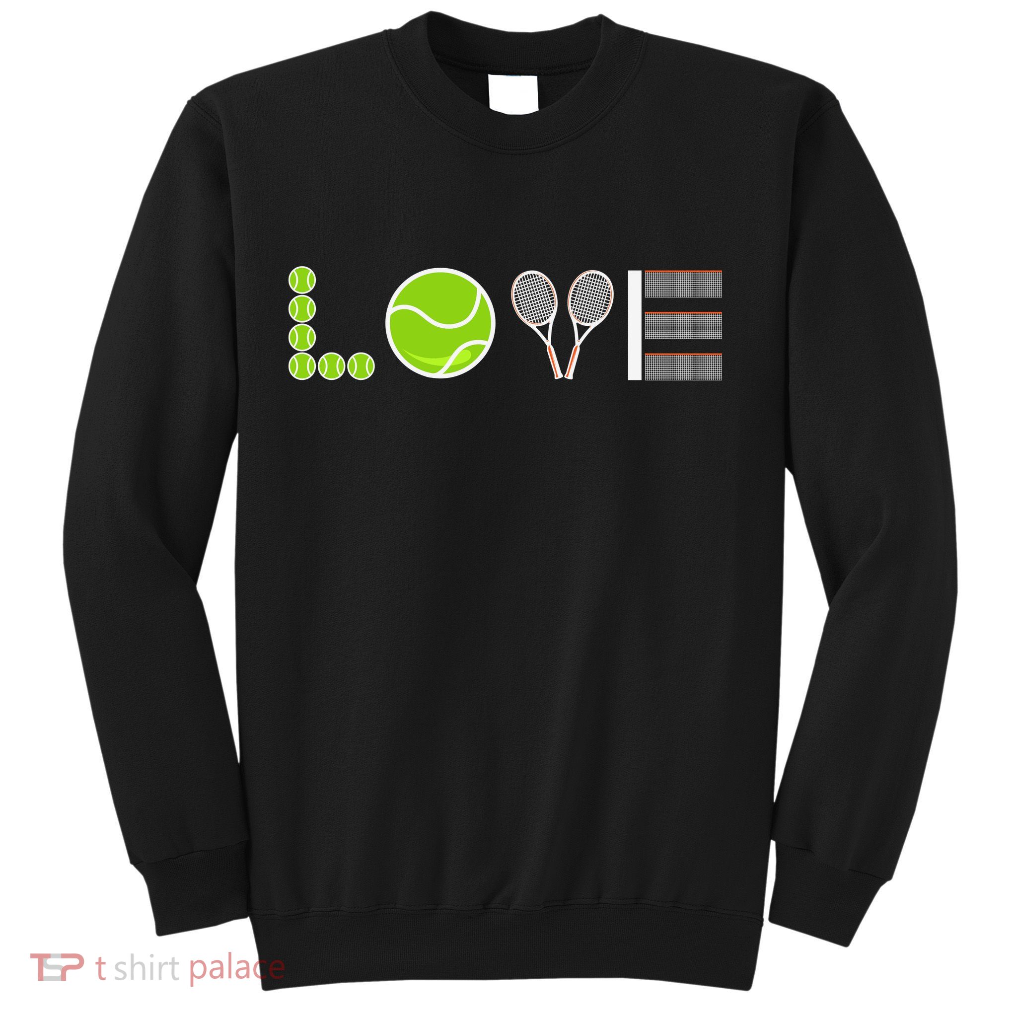 Tennis Love Tennis Fan Tennis Player Gift Tennis Lover Sweatshirt