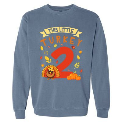 This Little Turkey Is 2 Years Happy Birthday Thanksgiving Garment-Dyed Sweatshirt