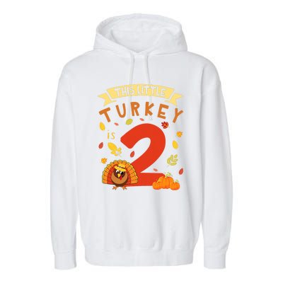 This Little Turkey Is 2 Years Happy Birthday Thanksgiving Garment-Dyed Fleece Hoodie